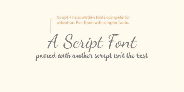 Different font - Do not pair two script or handwritten fonts together.