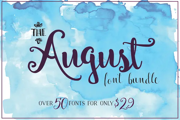 The August Font Bundle: 50+ Amazing Fonts For Just $29 (96% Off)