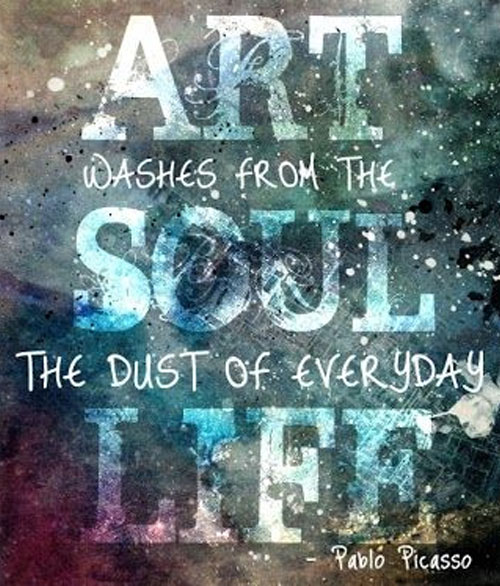 Art-washes-from-the-soul-the-dust-of-everyday-life