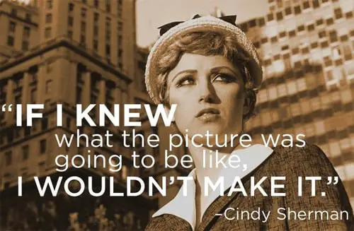 Cindy Sherman Artist Quotes