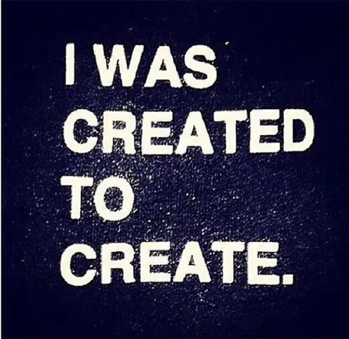 I was created create