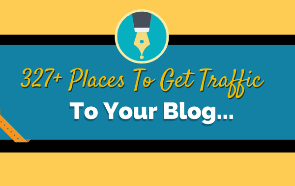 327+ Places to Get Traffic To Your Blog
