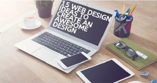 15 Website Design Ideas to Create an Awesome Design