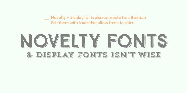 Do not pair display and novelty fonts together