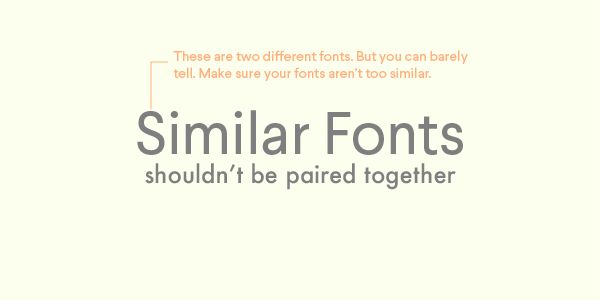 Do not pair two very similar fonts together