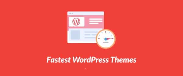 15 Fastest WordPress Themes to Speed up Your Business