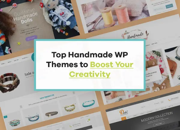 13 WordPress Themes for Selling Handmade & Handcrafted Products