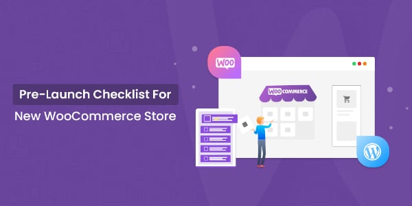 Ultimate Checklist Before Launching a WooCommerce Website