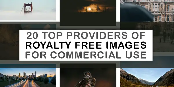 Free Images For Commercial Use: List of Top 20 Providers