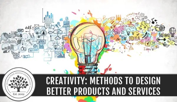 Creativity: Methods to Design Better Products and Services