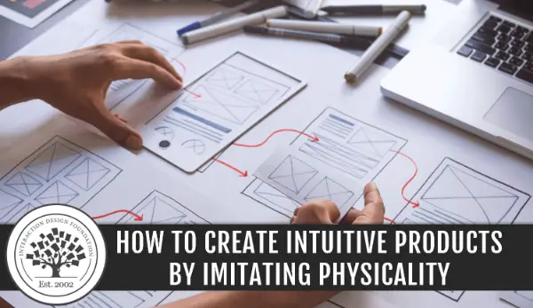 How to Create Intuitive Products by Imitating Physicality