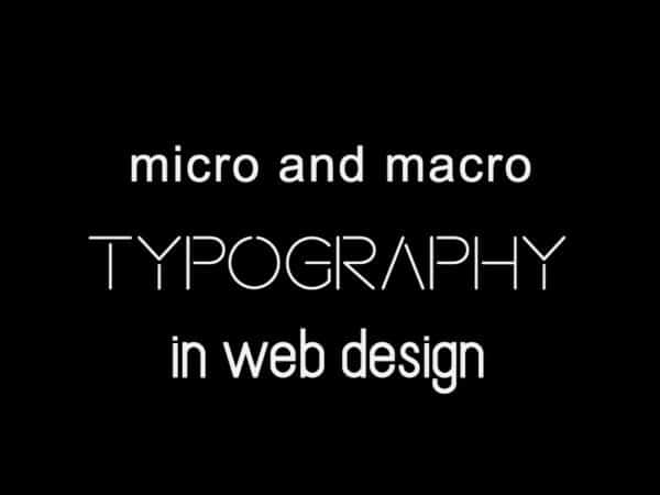 Micro and Macro Typography in Web Design