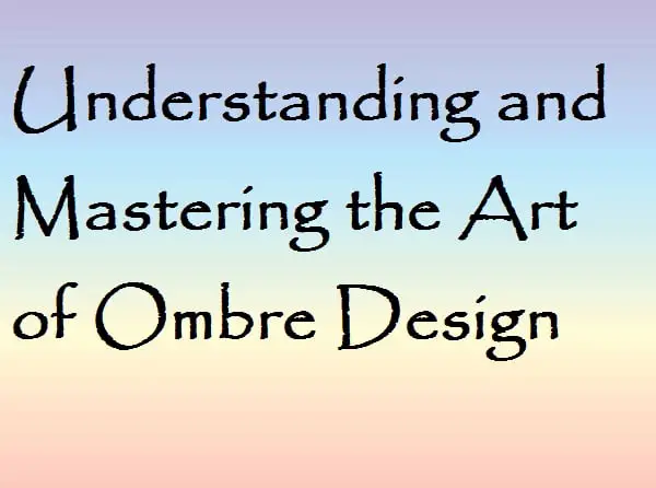 The Art of Ombre Design